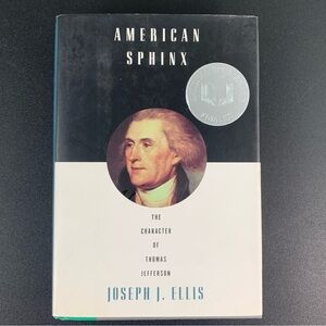 American Sphinx: The Character of Thomas Jefferson by Joseph J. Ellis. 1996.